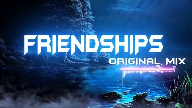 Friendships (Original Mix) 1 Hour