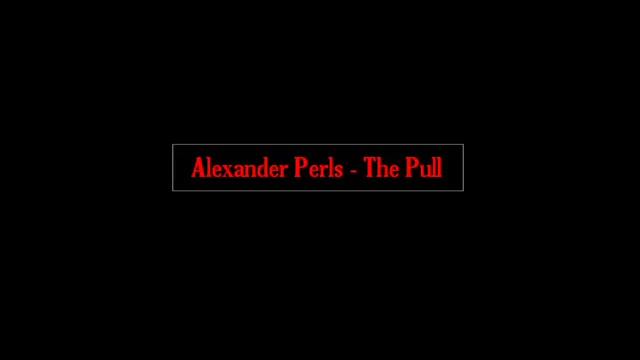 Alexander Perls - The Pull смотреть онлайн