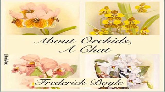 About Orchids, a Chat | Frederick Boyle | Gardening, Nature | Audiobook Full | English | 3/4 смотреть онлайн