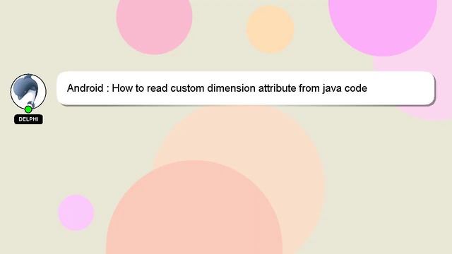 Android : How to read custom dimension attribute from java code смотреть онлайн