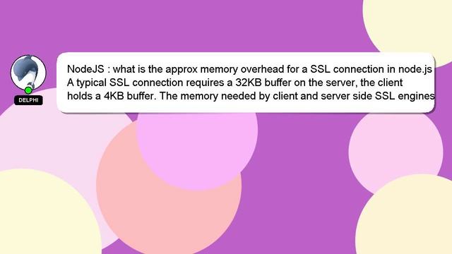 NodeJS : what is the approx memory overhead for a SSL connection in node.js смотреть онлайн