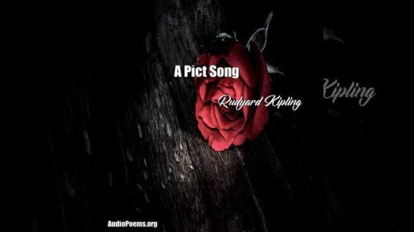 A Pict Song (Rudyard Kipling Poem)