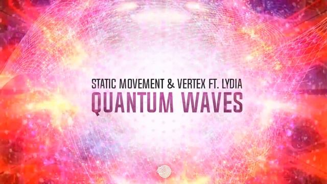 Static Movement & Vertex ft. Lydia - Quantum Waves смотреть онлайн