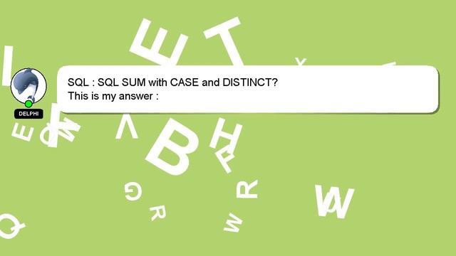 SQL : SQL SUM with CASE and DISTINCT? смотреть онлайн