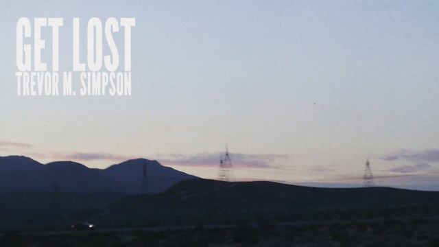 Trevor M. Simpson - Get Lost (Audio) смотреть онлайн