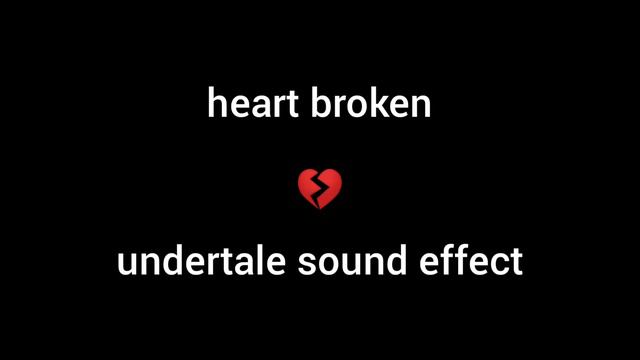 heart broken undertale sound effect смотреть онлайн