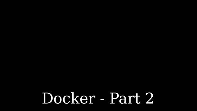 Docker - Part 2 смотреть онлайн