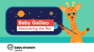 Baby Galileo_ Discovering the Sky _ Baby Einstein.mp4