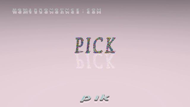 pick - pronunciation + Examples in sentences and phrases смотреть онлайн