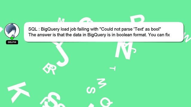 SQL : BigQuery load job failing with "Could not parse 'Text' as bool" смотреть онлайн