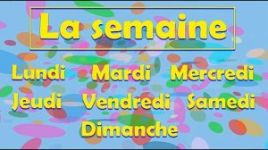 Дни недели на французском - Les jours de la semaine - alain le lait