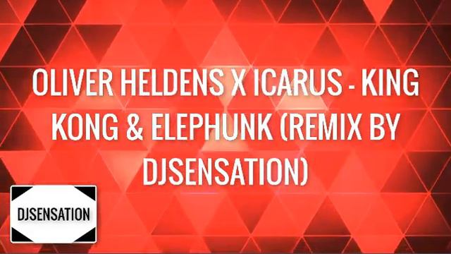Icarus X Oliver Heldens - King Kong vs. Elephunk (Remix by DJSensation) смотреть онлайн