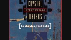 CRYSTAL WATERS. "Gypsy Woman (La Da Dee La Da Da)". 1991. Strip To The Bone Mix.