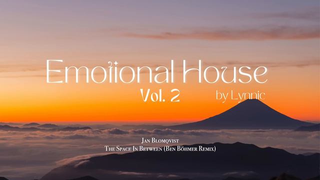Emotional House 2024 - Vol 2 _ RÜFÜS DU SOL, Ben Böhmer, Yotto, Sultan + Shepard