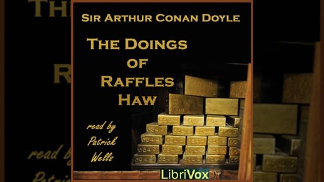 The Doings of Raffles Haw by Sir Arthur Conan DOYLE read by Patrick Wells | Full Audio Book смотреть онлайн