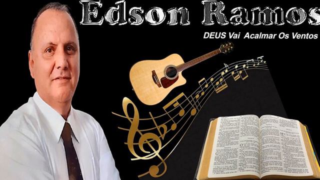 DEUS VAI ACALMAR OS VENTOS - EDSON RAMOS смотреть онлайн