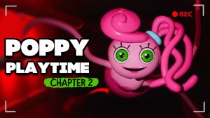Poppy Playtime Chapter 2 ♦ МАМОЧКА (Mommy long legs) - Прохождение Chapter 2