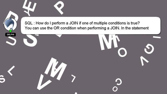 SQL : How do I perform a JOIN if one of multiple conditions is true? смотреть онлайн