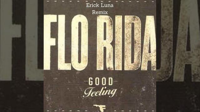 Good Feeling Flo rida (by Mixchelada) смотреть онлайн