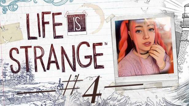 LIFE IS STRANGE ➤ Эпизод 4 ➤ СТРИМ #4➤ПРОХОЖДЕНИЕ НА РУССКОМ ➤ОБЗОР