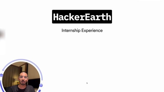 HackerEarth Internship Experience | 6 Months Frontend Internship | Hiring Work Experience