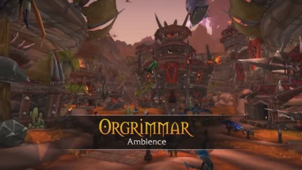 Orgrimmar - Music & Ambience - World of Warcraft