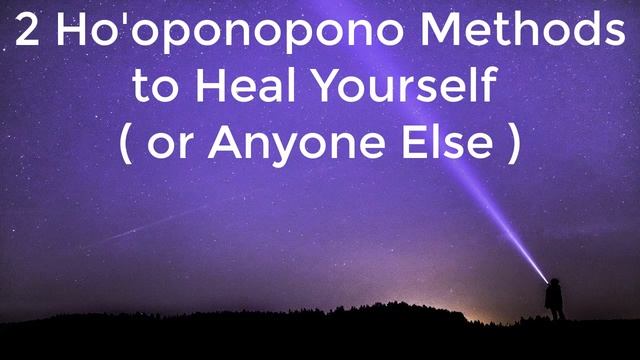 2 Ho'oponopono Healing Prayers To Heal Yourself Or Anyone Else - Morrnah's Prayer - Joe Vitale 2023