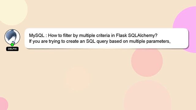 MySQL : How to filter by multiple criteria in Flask SQLAlchemy? смотреть онлайн