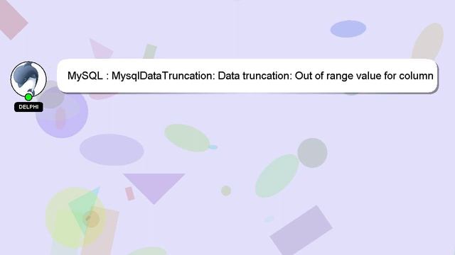 MySQL : MysqlDataTruncation: Data truncation: Out of range value for column 'agentID' at row 4 смотреть онлайн