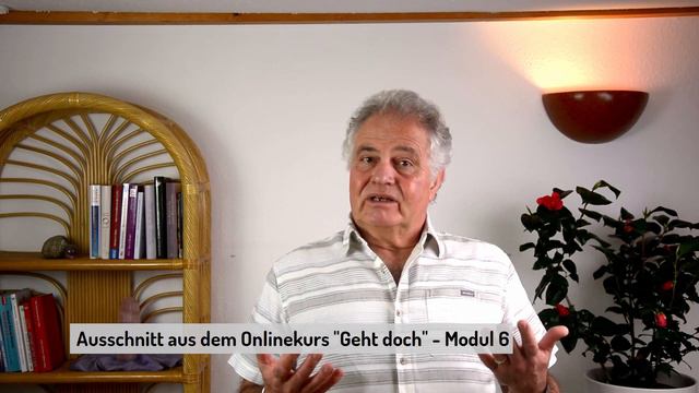 Online-Kurs: "Geht doch!" Einblick in Modul 6 (von der Negativbrille zur Wertschätzung) смотреть онлайн