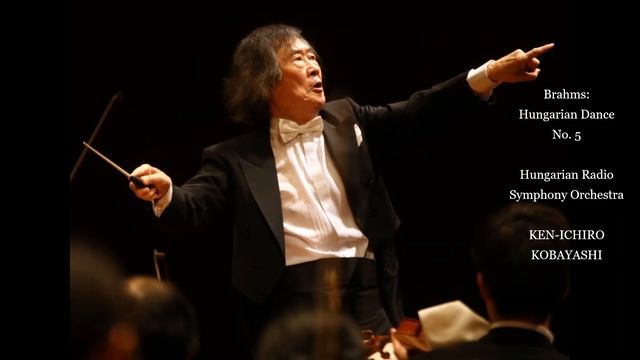 Brahms: Hungarian Dance No. 5 - Hungarian Radio Symphony Orchestra/Kobayashi (2019) смотреть онлайн