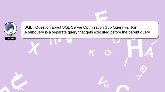 SQL : Question about SQL Server Optmization Sub Query vs. Join смотреть онлайн
