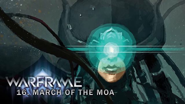 WARFRAME OST - 16. March Of The Moa смотреть онлайн