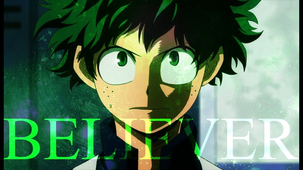 Boku No Hero Academia AMV - Believer