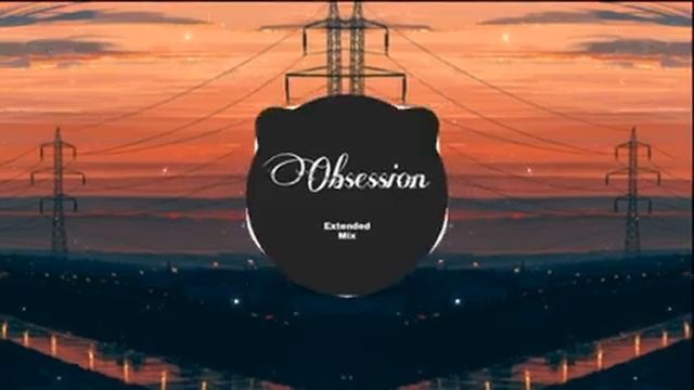 OBSESSION (EXTENT MIX) смотреть онлайн