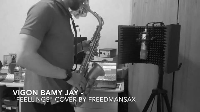 Vigon Bamy Jay Feelings Cover by FreedmanSax Saxophone смотреть онлайн