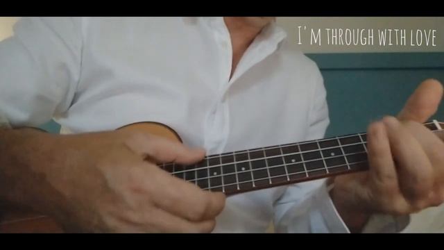 I 'm Through With Love - ukulele cover смотреть онлайн