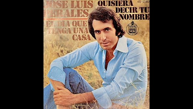 José Luis Perales - Quisiera Decir Tu Nombre смотреть онлайн