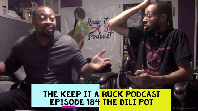 The Keep It A Buck Podcast Episode 184 The Dili Pot смотреть онлайн