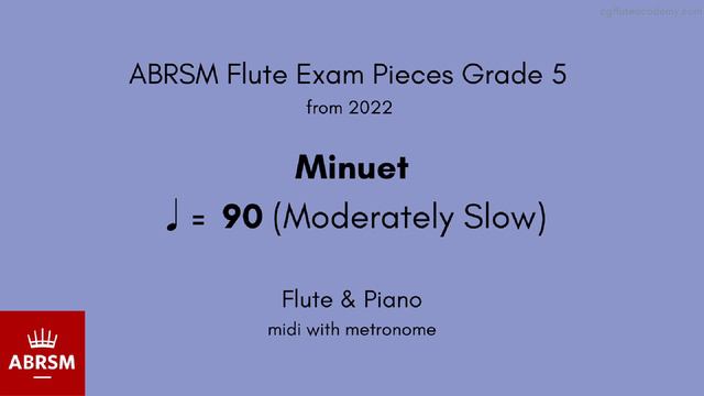 ABRSM Flute Grade 5 from 2022, Minuet ♩= 90 (Moderately Slow) Flute & Piano midi with metronome смотреть онлайн