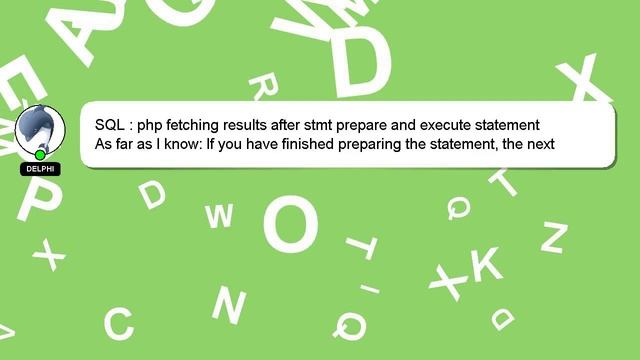 SQL : php fetching results after stmt prepare and execute statement смотреть онлайн