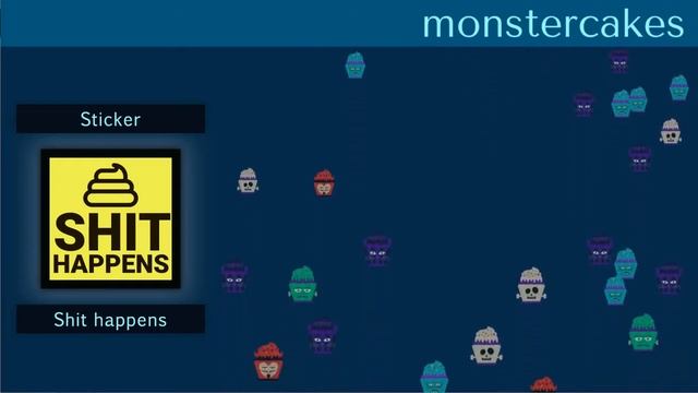 Monstercakes Stiker | Shit happens смотреть онлайн