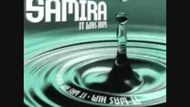 Samira - It Was Him