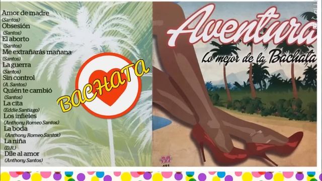 Aventura Bachata exitos Amor de madre Obsesion El Aborto Los Infieles La cita La boda etc смотреть онлайн