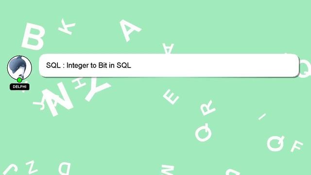 SQL : Integer to Bit in SQL смотреть онлайн