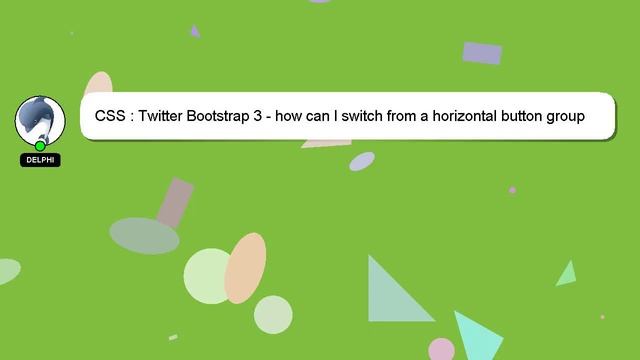 CSS : Twitter Bootstrap 3 - how can I switch from a horizontal button group to vertical button grou смотреть онлайн