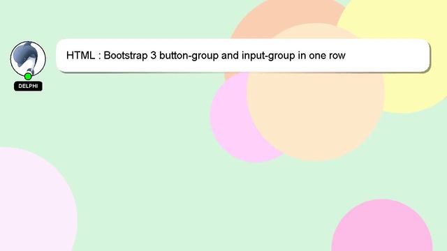 HTML : Bootstrap 3 button-group and input-group in one row смотреть онлайн