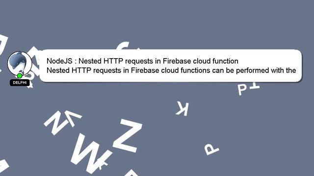 NodeJS : Nested HTTP requests in Firebase cloud function смотреть онлайн