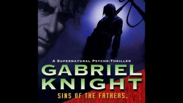 Gabriel Knight Sins of the Fathers soundtrack: Wolfgang Ritter смотреть онлайн