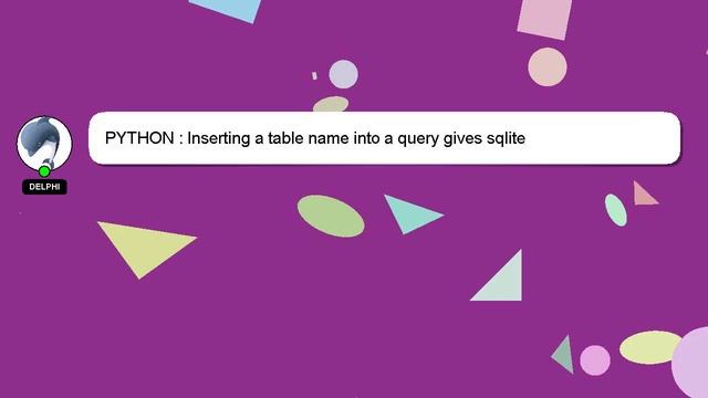 PYTHON : Inserting a table name into a query gives sqlite3.OperationalError: near "?": syntax error смотреть онлайн